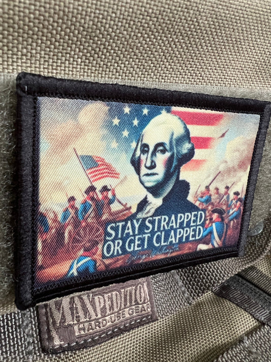 Make History with the "Stay Strapped or Get Clapped" George Washington Morale Patch