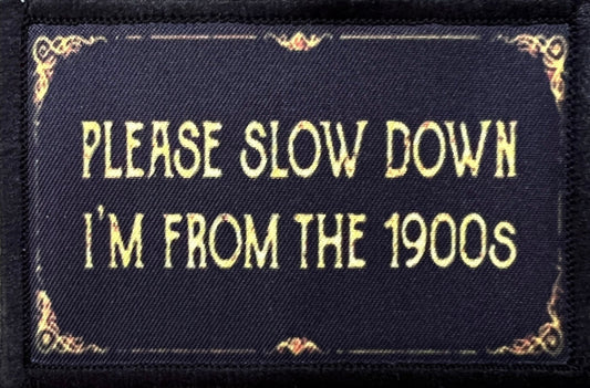 Retro Humor for the Modern Gear – “Please Slow Down, I’m From the 1900s” Morale Patch