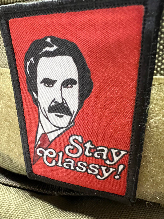Stay Classy with the "Stay Classy" Velcro Morale Patch - A Tribute to Ron Burgundy!