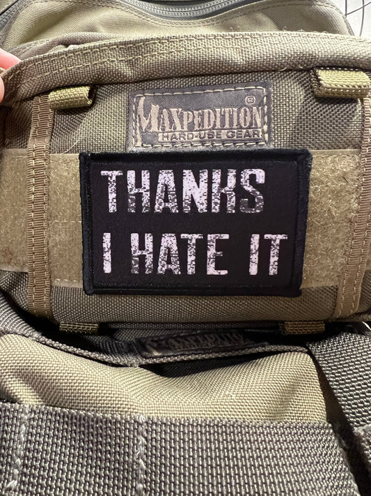 "Thanks I Hate It" Velcro Morale Patch: The Ultimate Hilarious Response for Awkward Gifts!