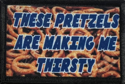 "These Pretzels Are Making Me Thirsty" Morale Patch - A Seinfeld Classic by Redheaded Productions