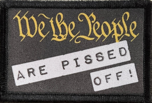Unleash Your Voice with Our 'We the People Are Pissed' Velcro Morale Patch