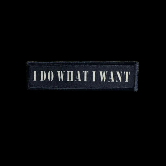 1x4 I Do What I Want Morale Patch
