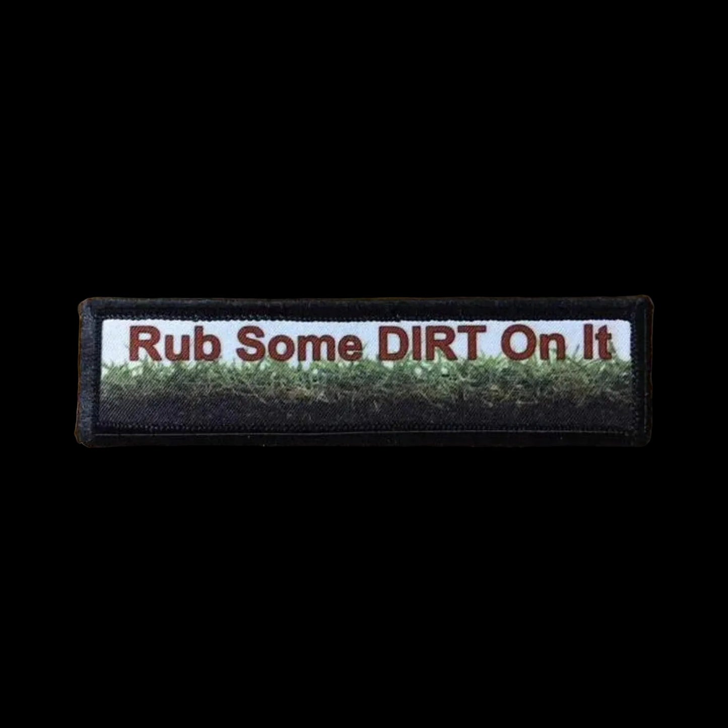 1x4 Rub Some Dirt On It Morale Patch