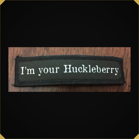 1x4 'I'm Your Huckleberry' Tombstone Movie Doc Holiday Morale Patch