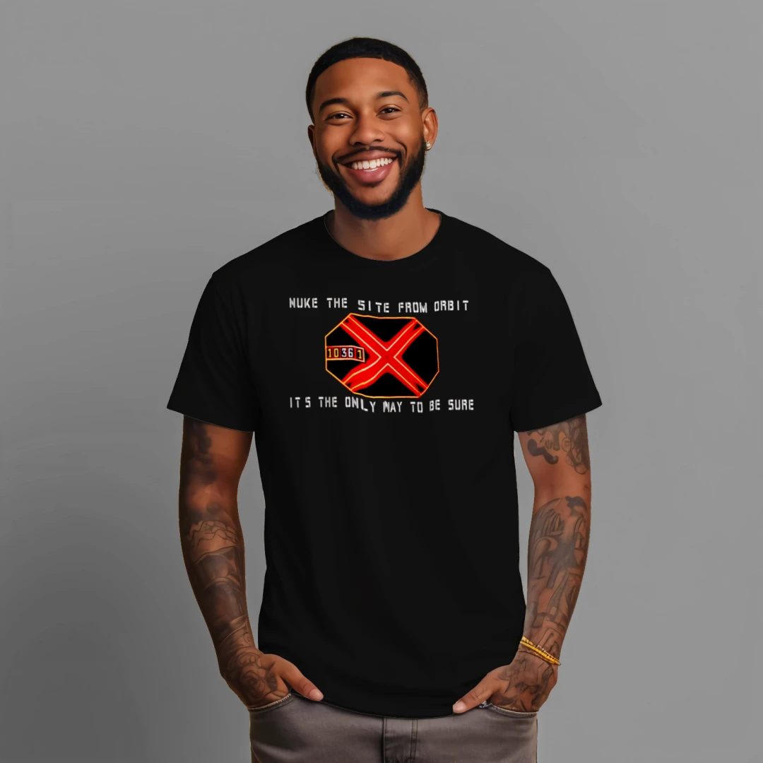 Aliens Nuke The Site From Orbit T Shirt