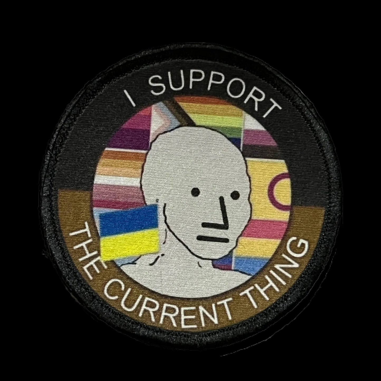 3" I Support the Current Thing Morale Patch