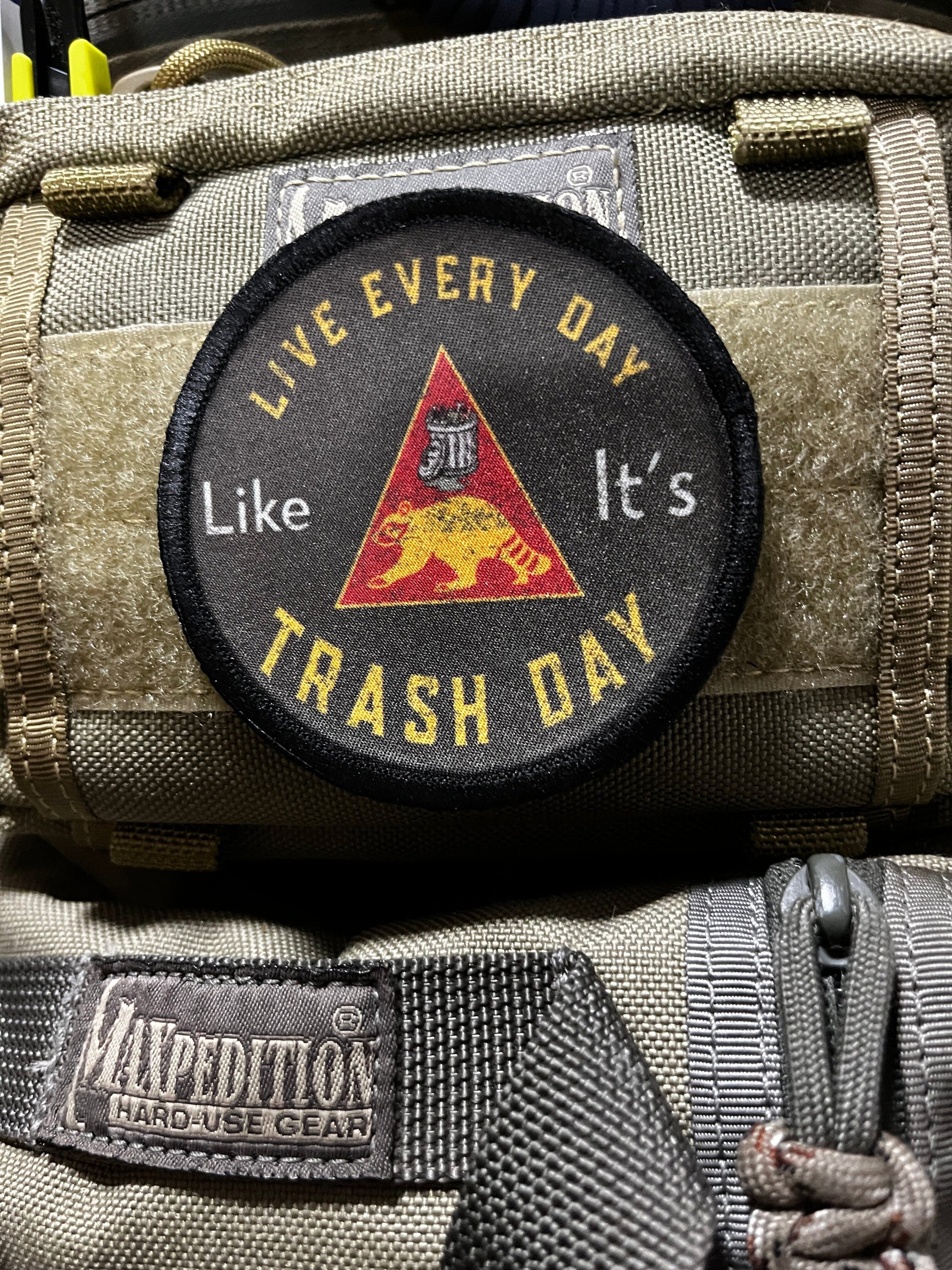 3" Live Everyday Like it's Trash Day Morale Patch Morale Patches Redheaded T Shirts 