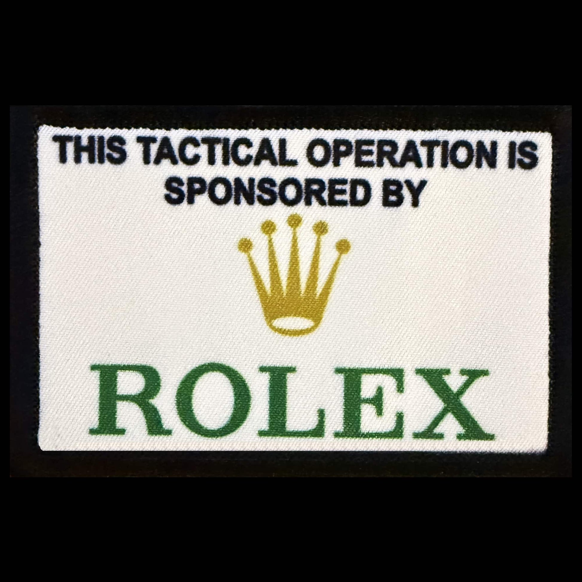 This tactical opertation sponsored by Rolex Morale patch White