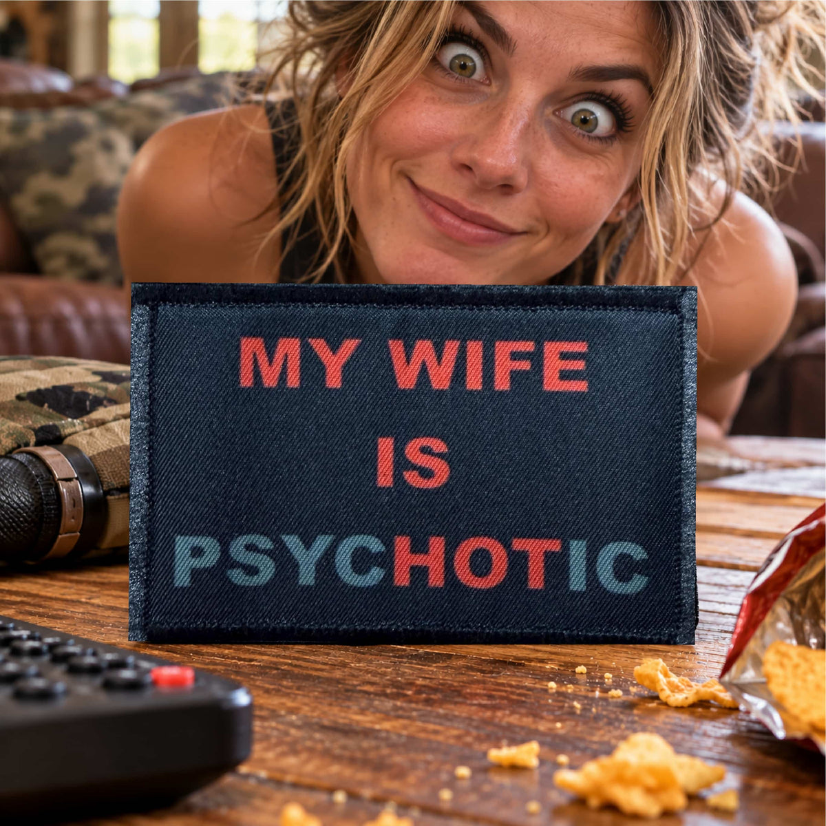 My Wife Is PsycHOTic morale patch Featuring crazy wife behind the patch
