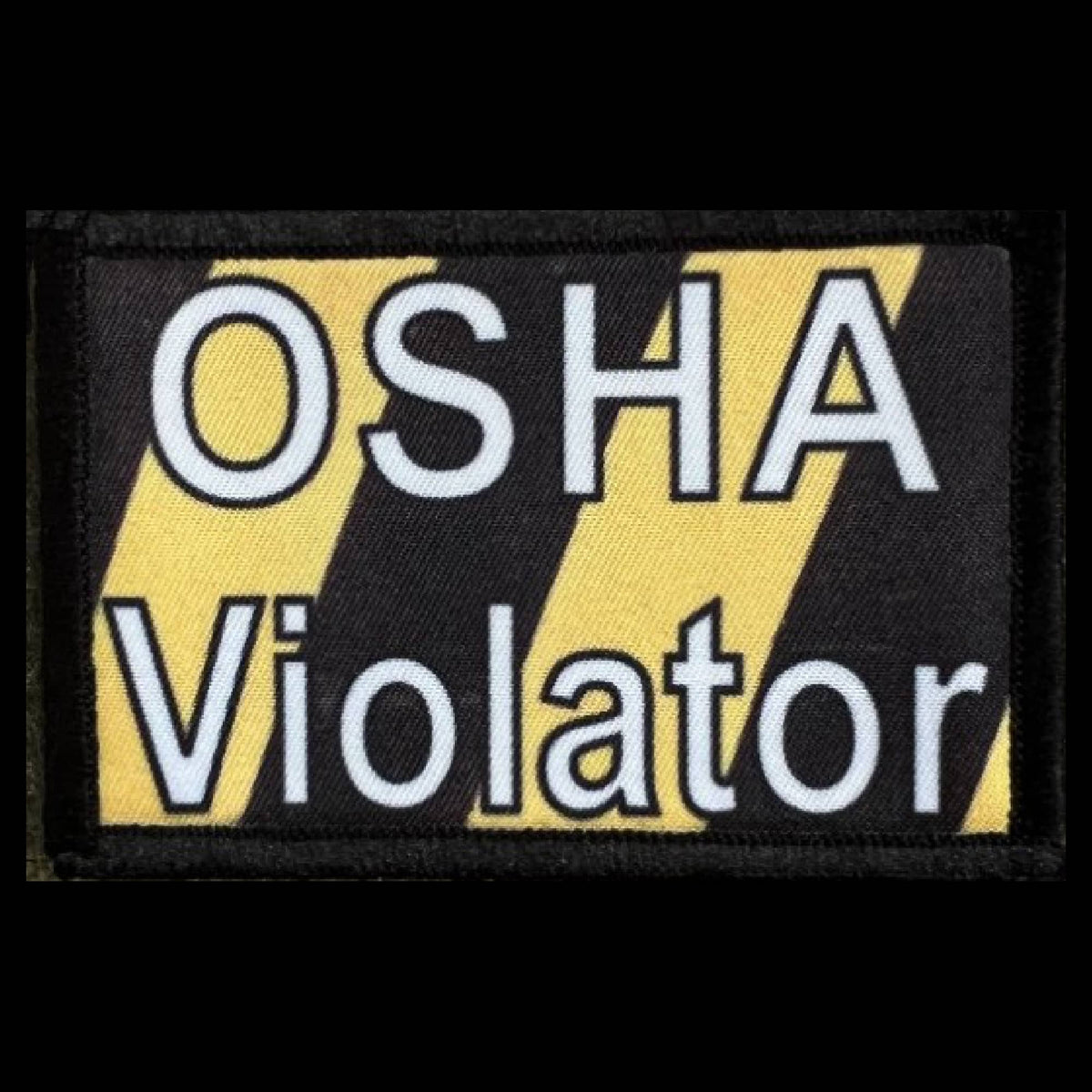 OSHA Violator Funny Morale Patch