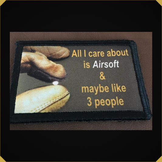 All I Care About is Airsoft Morale Patch