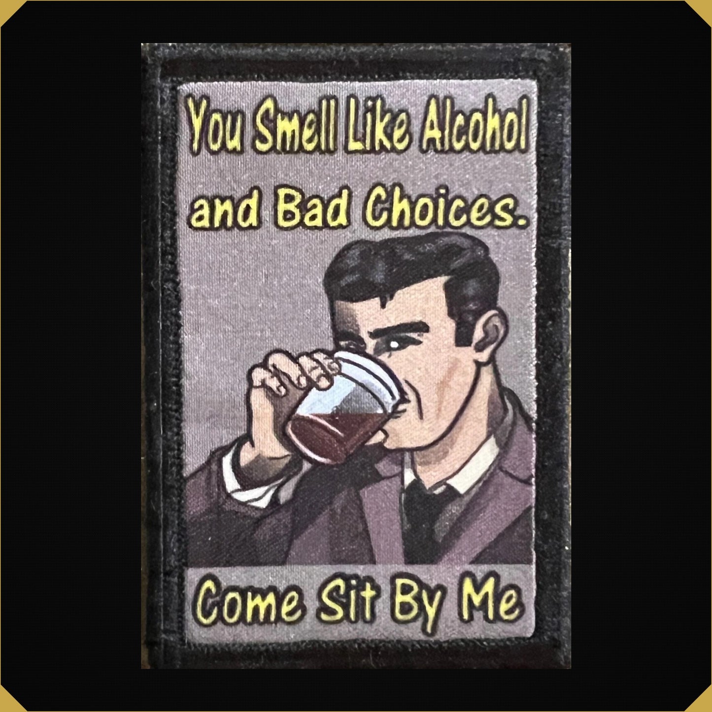 Archer "You smell like alcohol and bad choices" Morale Patch