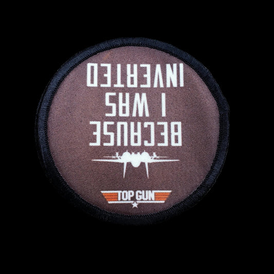 Because I Was Inverted Top Gun Movie Morale Patch