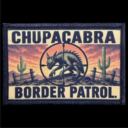 Morale Patch with 'Chupacabra Border Patrol' design featuring a wolf-like creature and cacti.