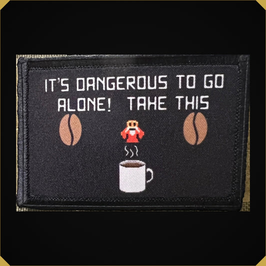 Coffee It's Dangerous to Go Alone Take This Morale Patch
