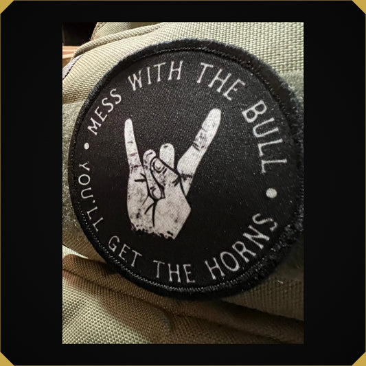 You Mess With The Bull You Get The Horns Morale Patch