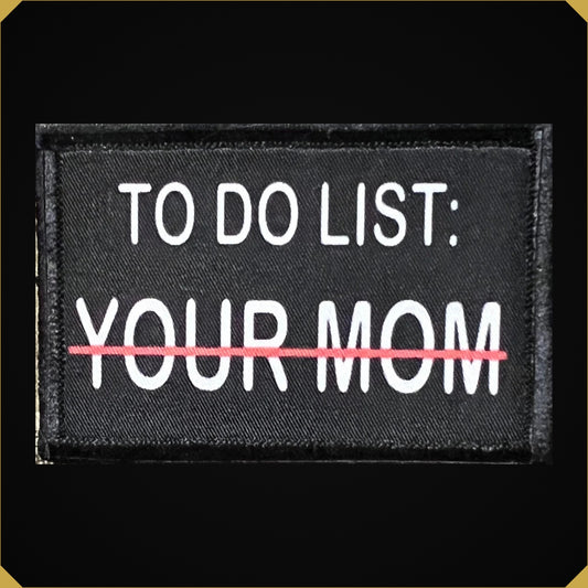 To Do List: Your Mom Funny Morale Patch