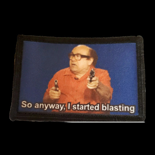 Danny Devito So Anyway I Started Blasting Morale Patch