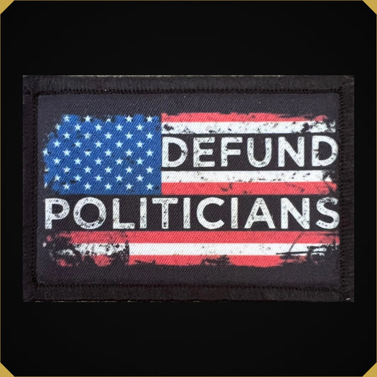 Defund Politicians USA Flag Morale Patch