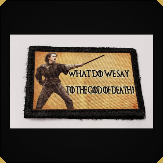 Game Thrones Arya What Do We Say To the God of Death Morale Patch