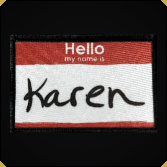 Hello My Name is Karen Morale Patch