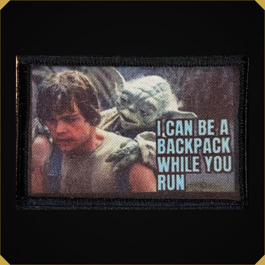 I Can Be A Backpack While You Run Star Wars Morale Patch