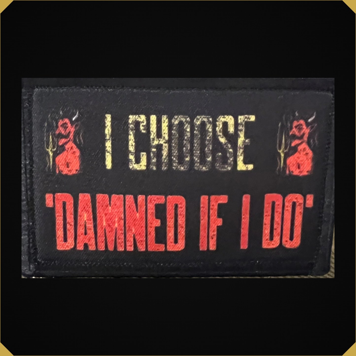 I Choose "Damned If I Do"  Morale Patch