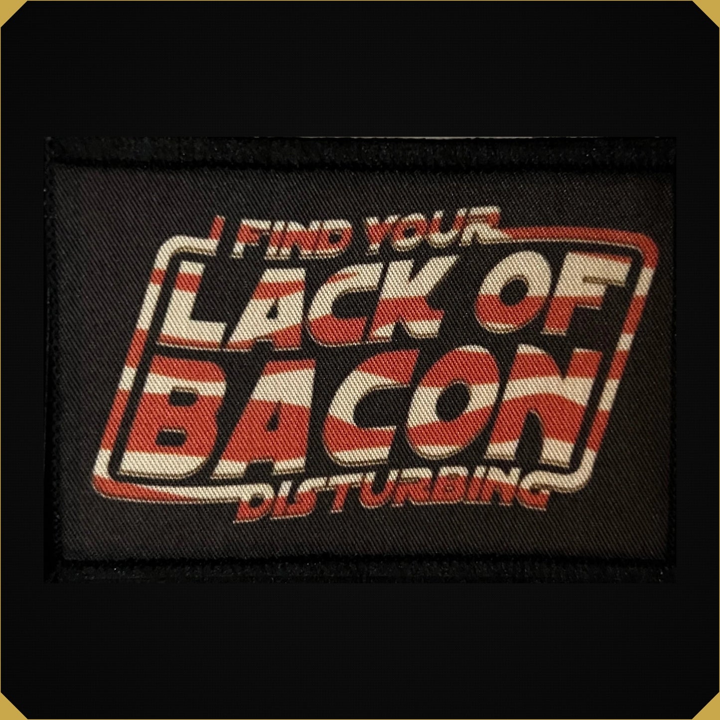 I Find Your Lack of Bacon Disturbing Morale Patch