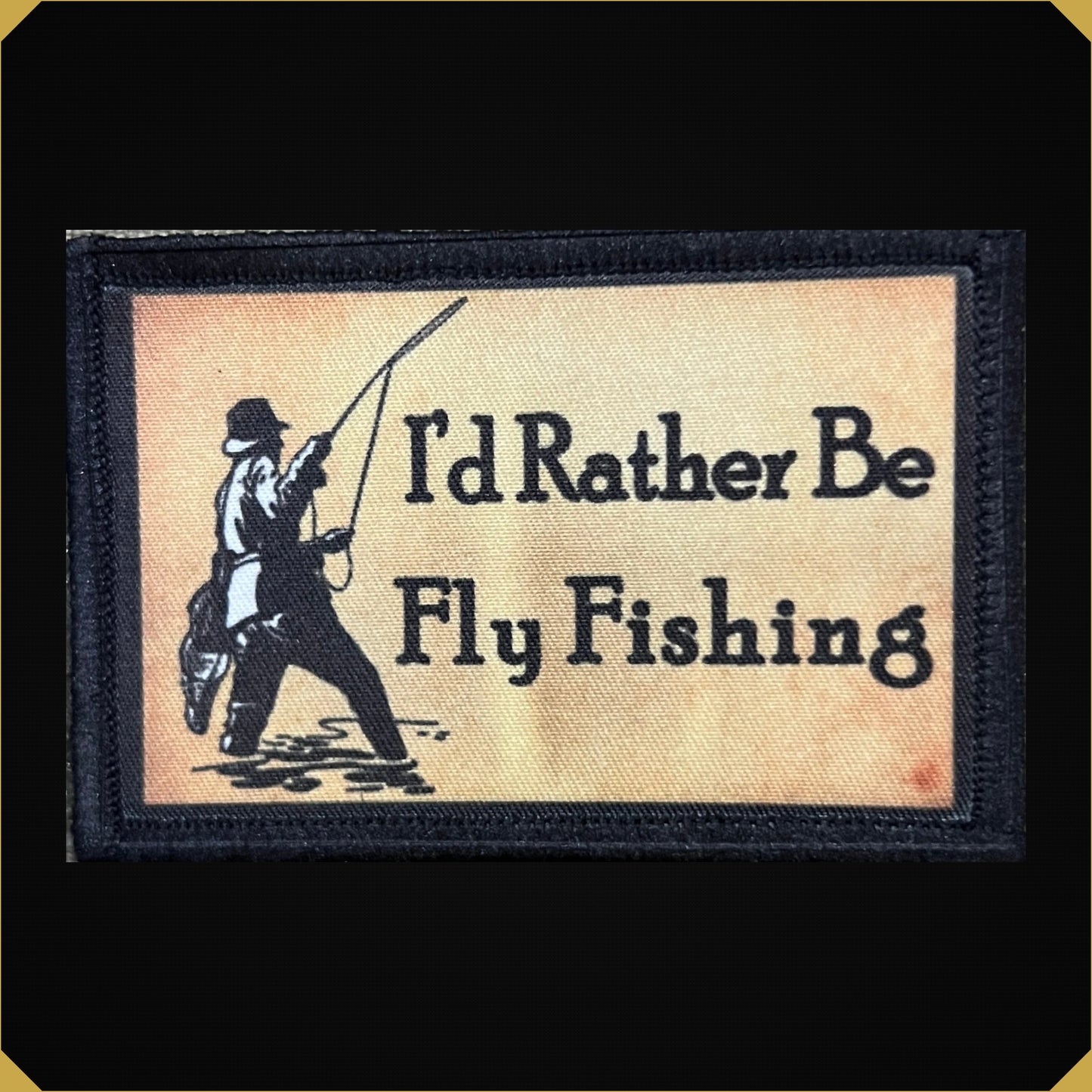 I'd Rather Be Fishing Fly Fishing Morale Patch