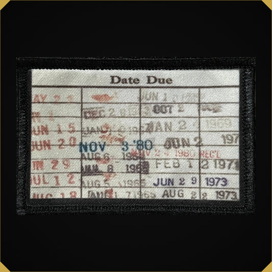 Library Due Dates Card Morale Patch 2x3"