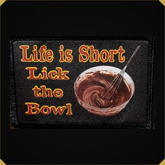 Life is Short Lick the Bowl Morale Patch
