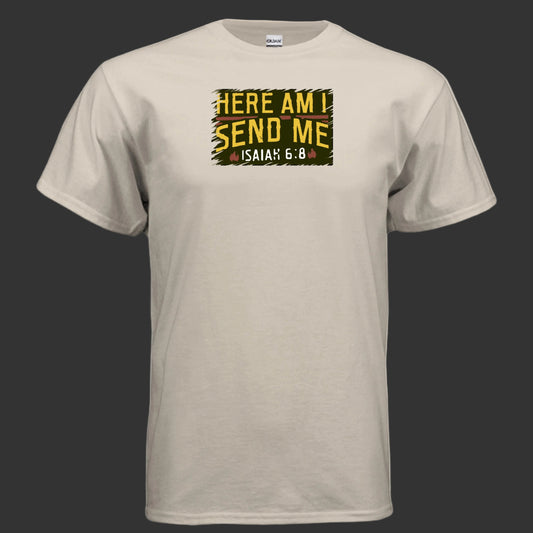 Isaiah 6-8 Here I Am Send Me T Shirt