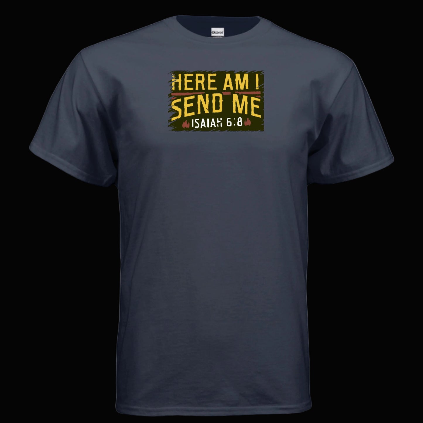 Isaiah 6-8 Here I Am Send Me T Shirt