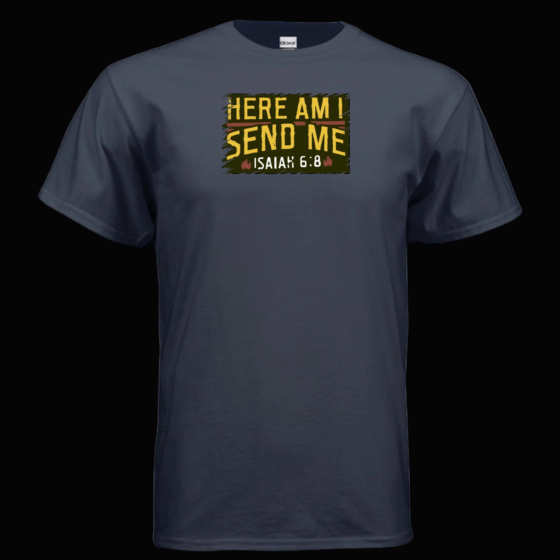 Isaiah 6-8 Here I Am Send Me T Shirt