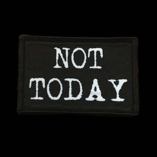 NOT TODAY Morale Patch