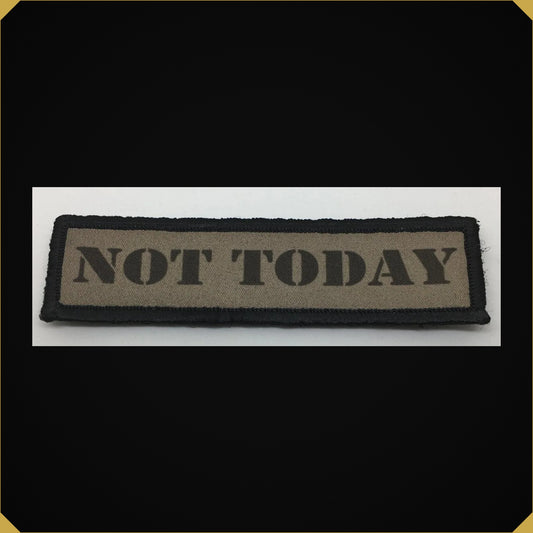 'NOT TODAY' Stencil 1x4 Morale Patch