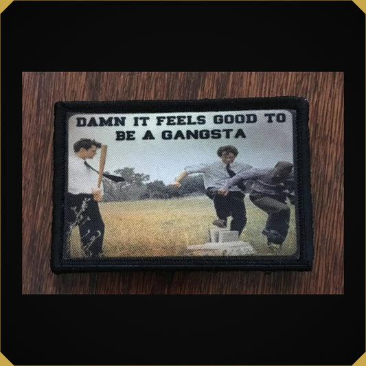 Office Space "Damn It Feels Good to Be A Gangsta" Morale Patch