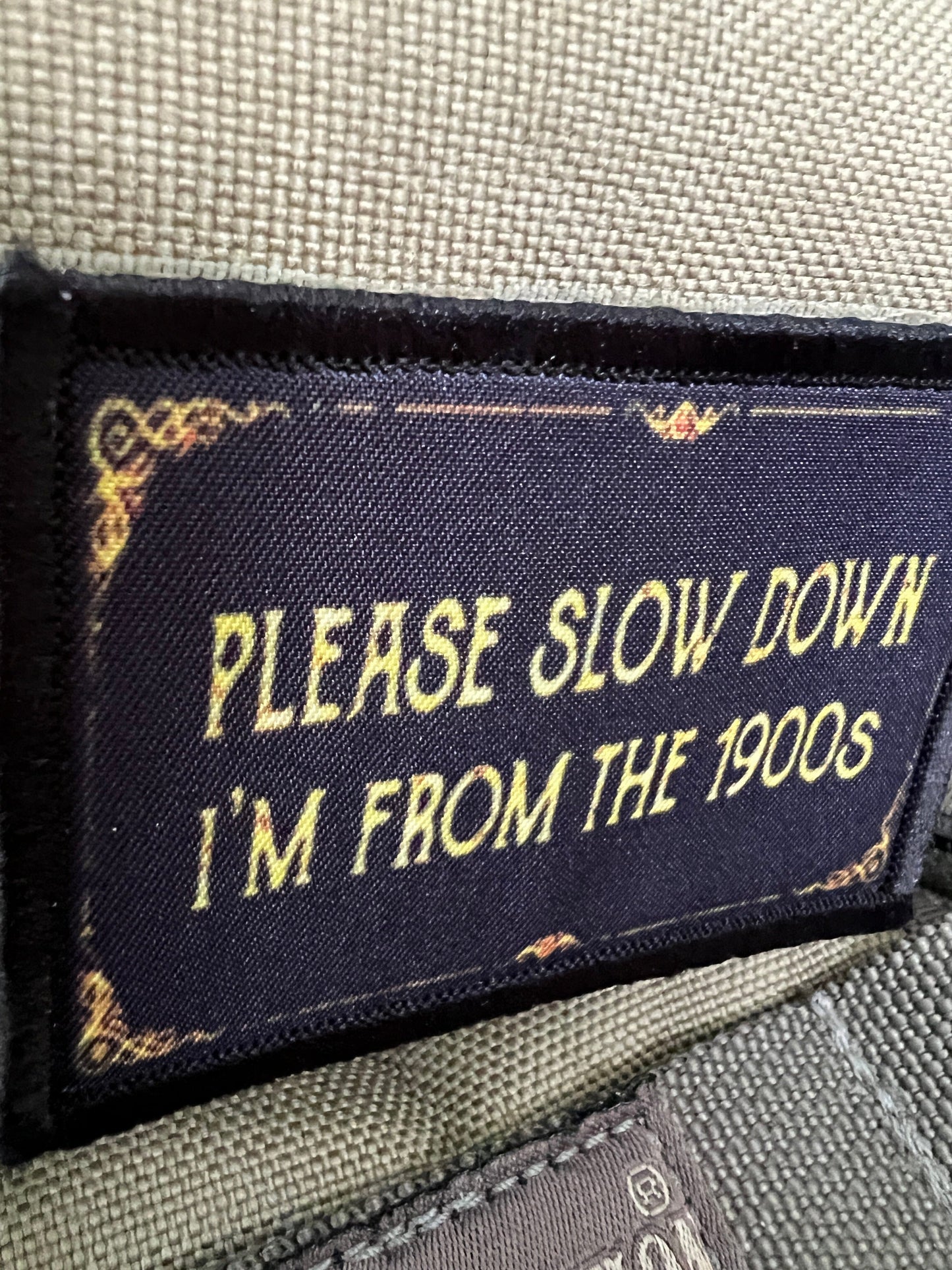 Please Slow Down I'm From the 1900's Morale Patch Morale Patches Redheaded T Shirts 