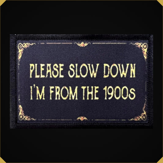 Please Slow Down I'm From the 1900's Morale Patch