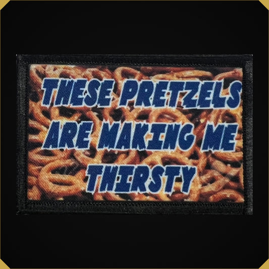 Seinfeld These Pretzels Are Making Me Thirsty Morale Patch