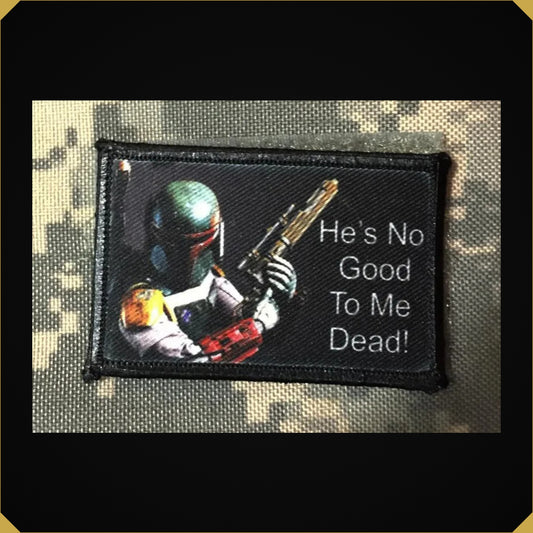 Star Wars Boba Fett 'He's No Good To Me Dead' Morale Patch