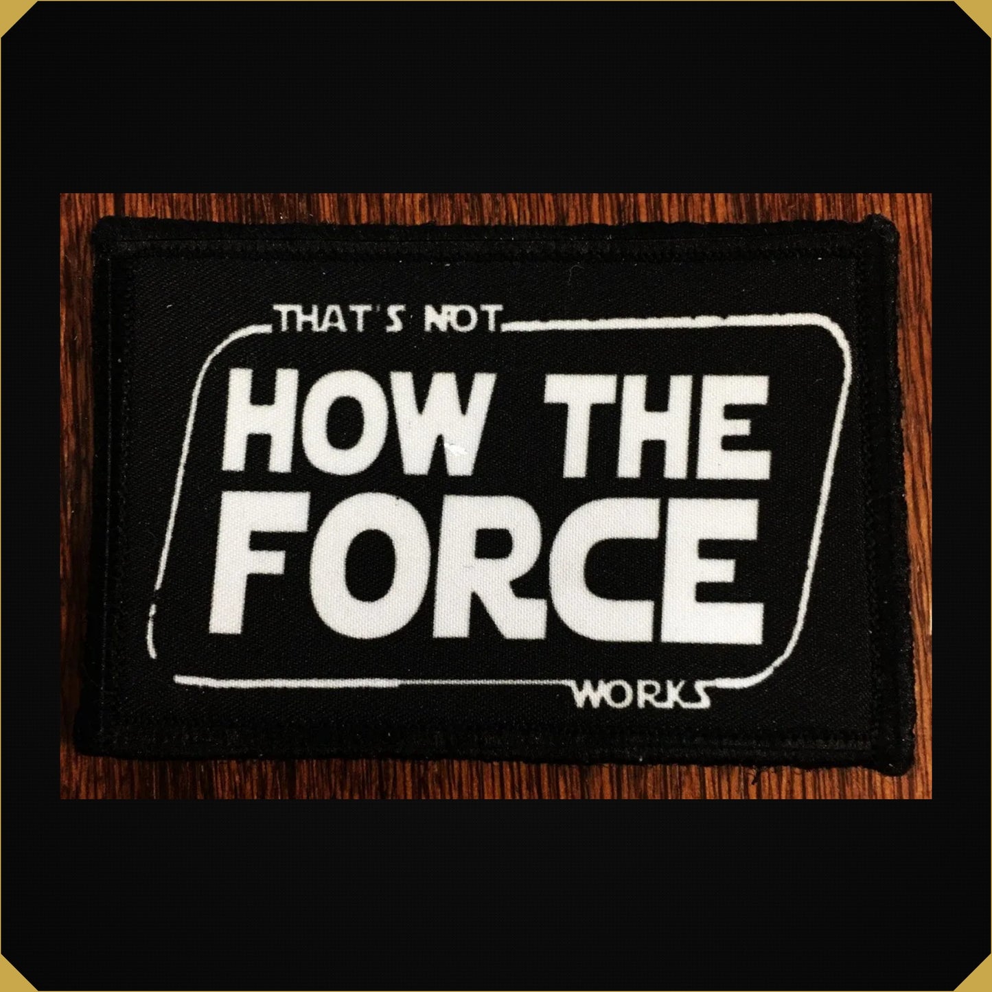 Star Wars That's Not How The Force Works! Morale Patch