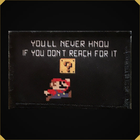 Super Mario You'll Never Know If You Don't Reach For It Morale Patch