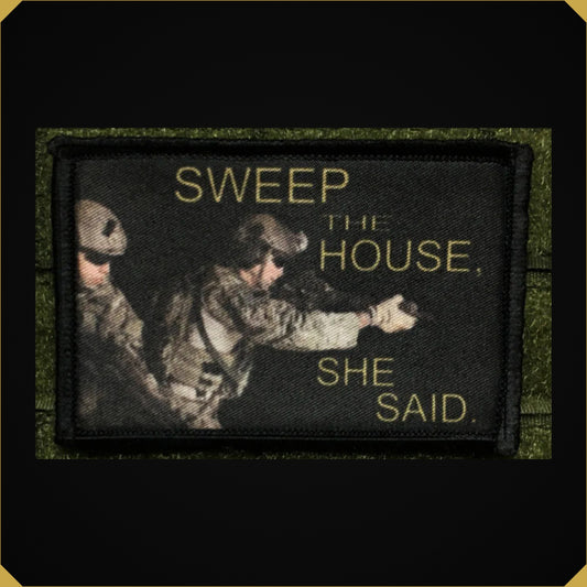 Sweep the house', she said Morale Patch