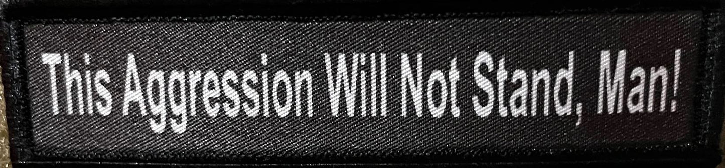 This Aggression Will Not Stand, Man! Morale Patch Morale Patches Redheaded T Shirts 