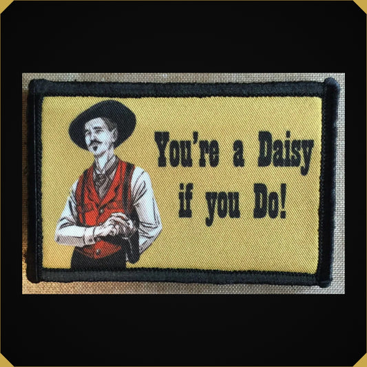 Tombstone Movie Doc Holiday 'You're A Daisy if you Do' Morale Patch