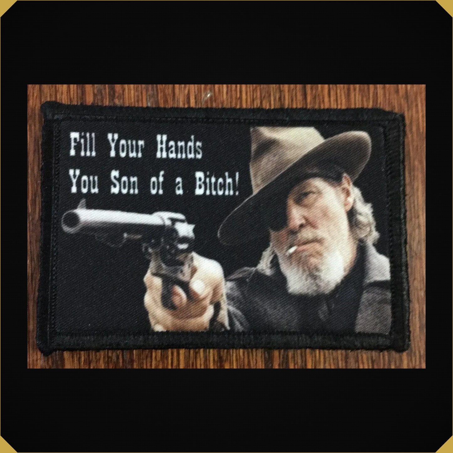 True Grit 'Fill Your Hands You Son of a Bitch!' Morale Patch