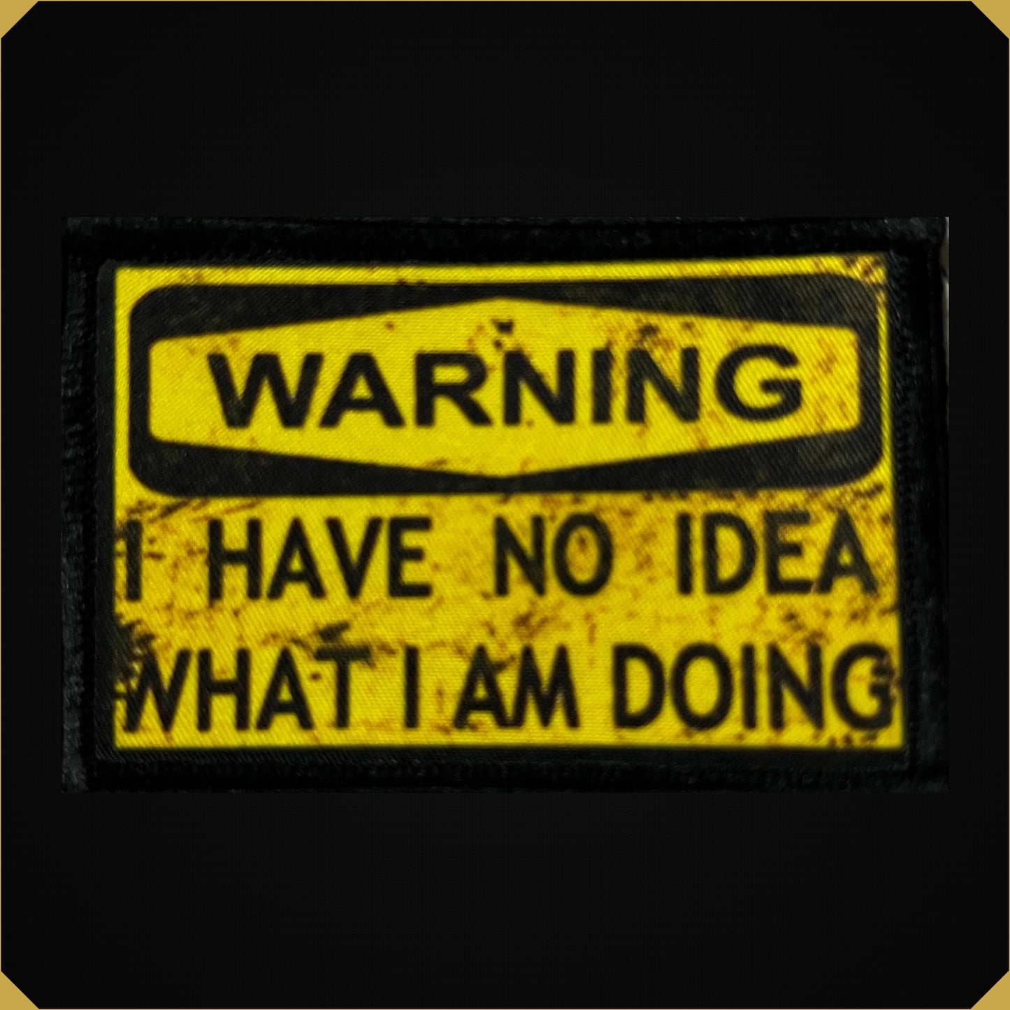 Warning I Have No Idea What I Am Doing Morale Patch