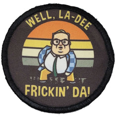 Well La Dee Frickin Da! SNL Morale Patch Morale Patches Redheaded T Shirts 